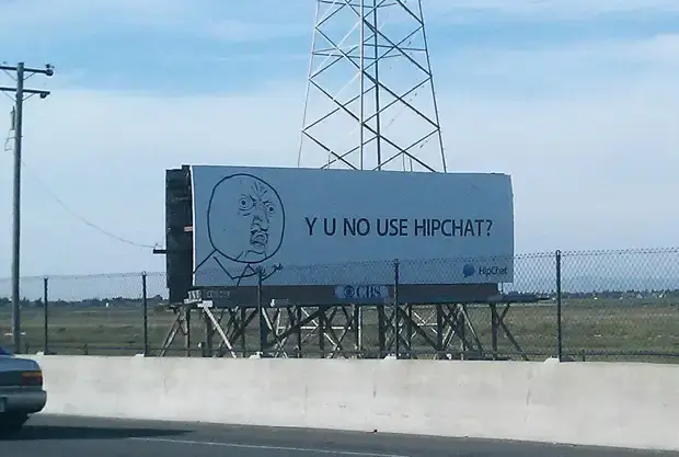 HipChat billboard on the 101 North featuring the "Y U NO" guy.